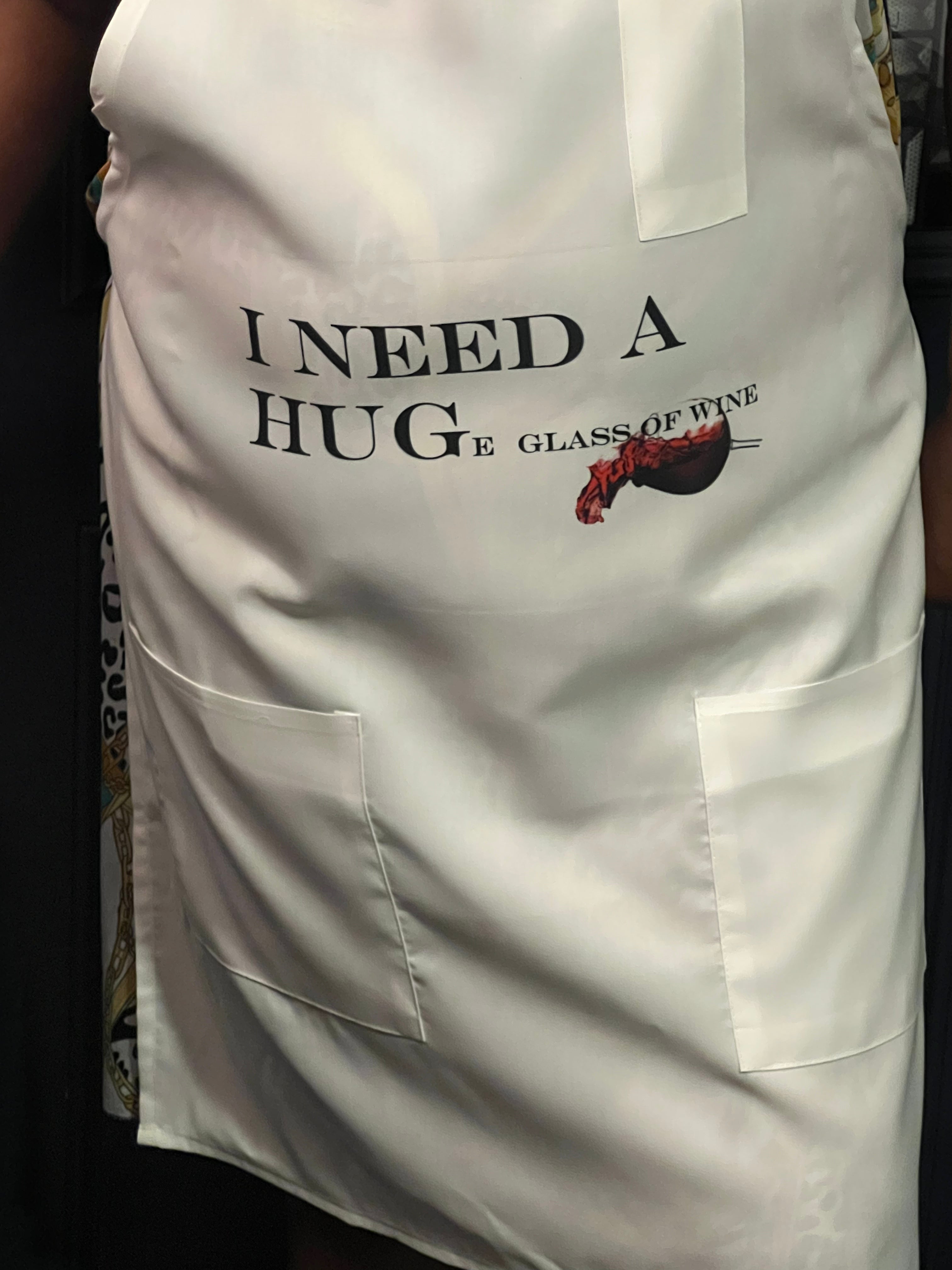 Apron with “I need a HUGe glass of wine”