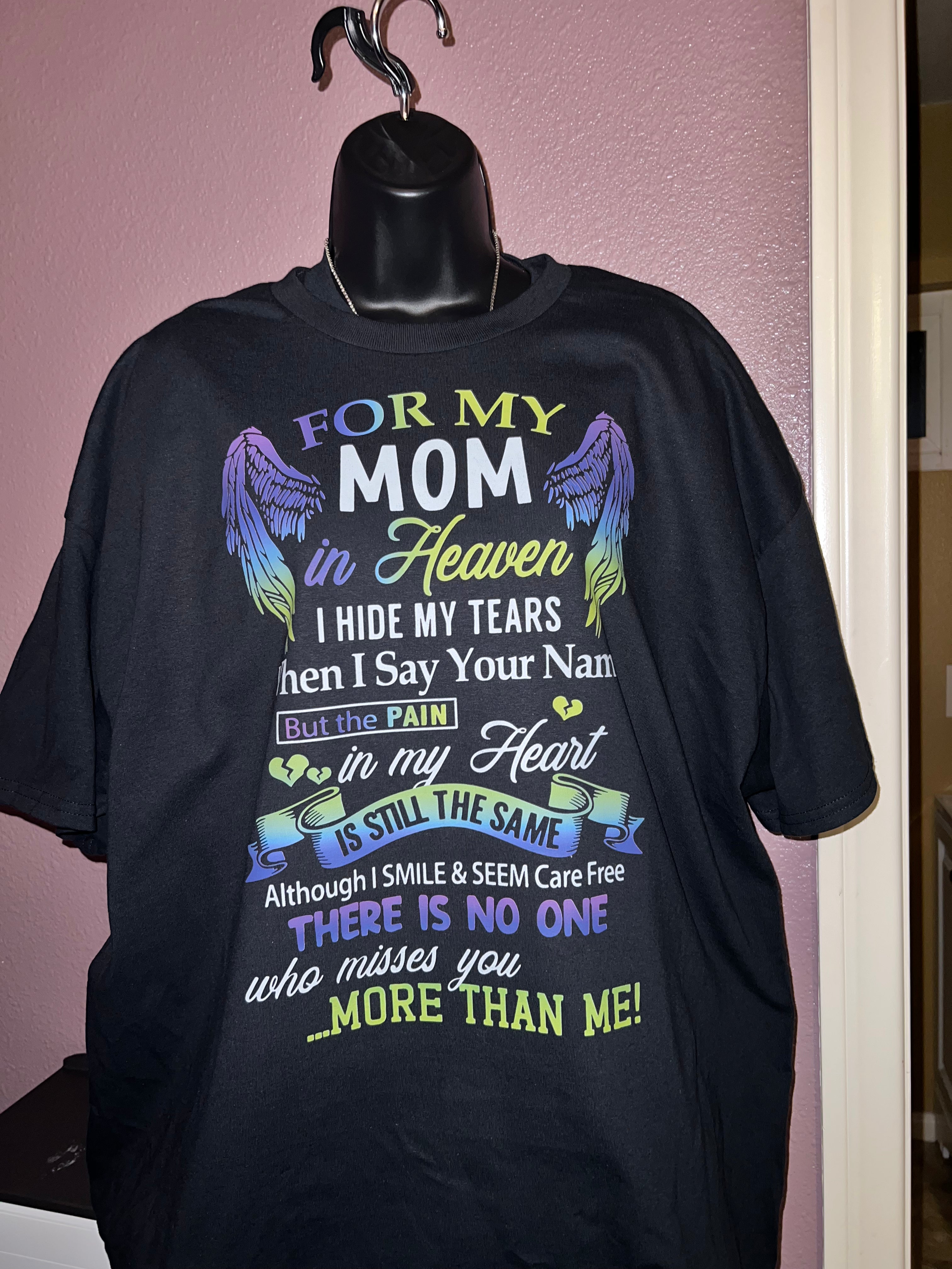 T-Shirt with "My Mom in Heaven " Graphic Design