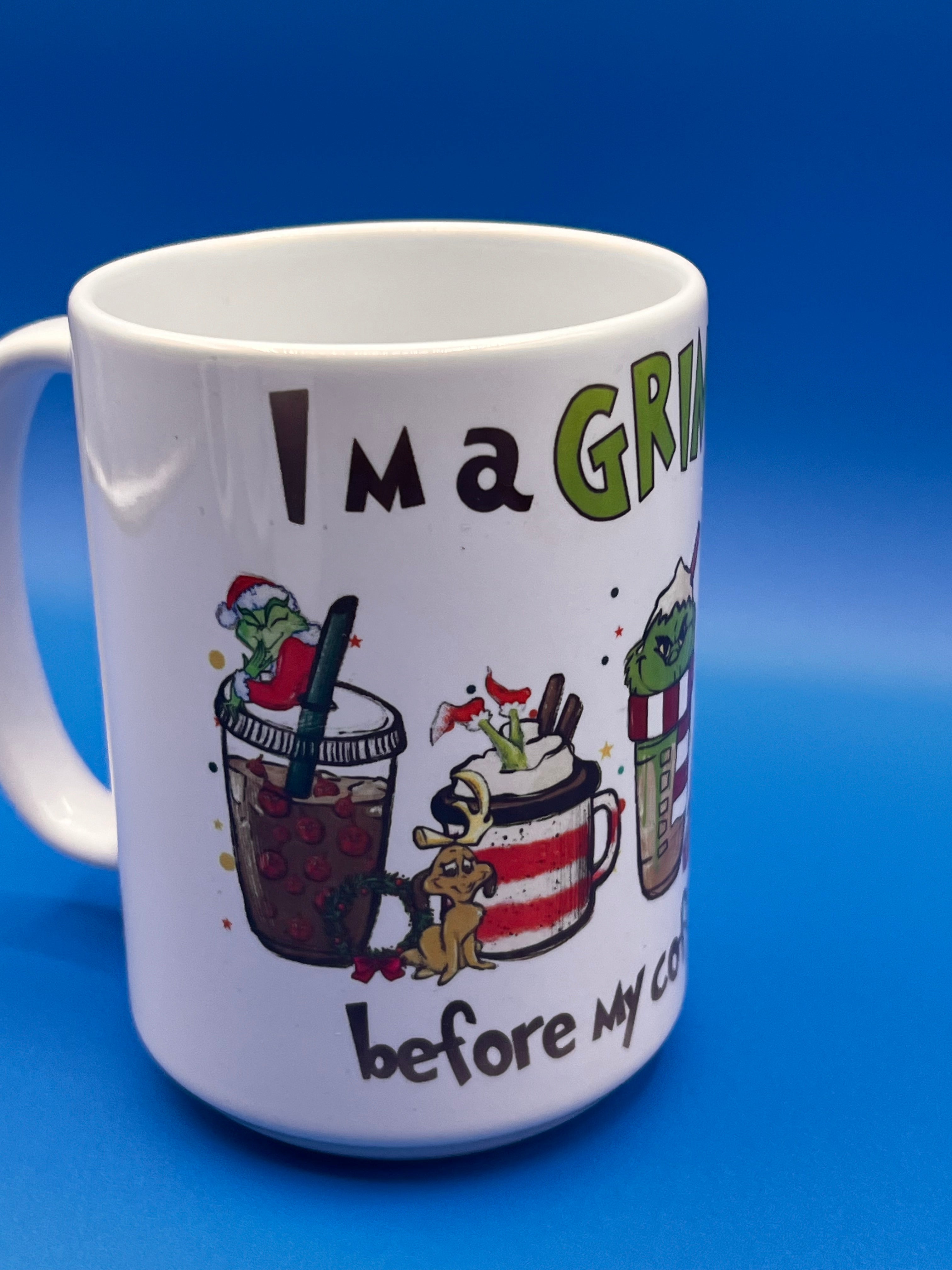 “I’m a Grinch Before My Coffee” Christmas Mug