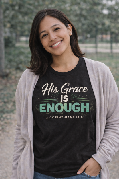🌿 His Grace Is Enough – Christian Scripture T-Shirt (2 Corinthians 12:9)