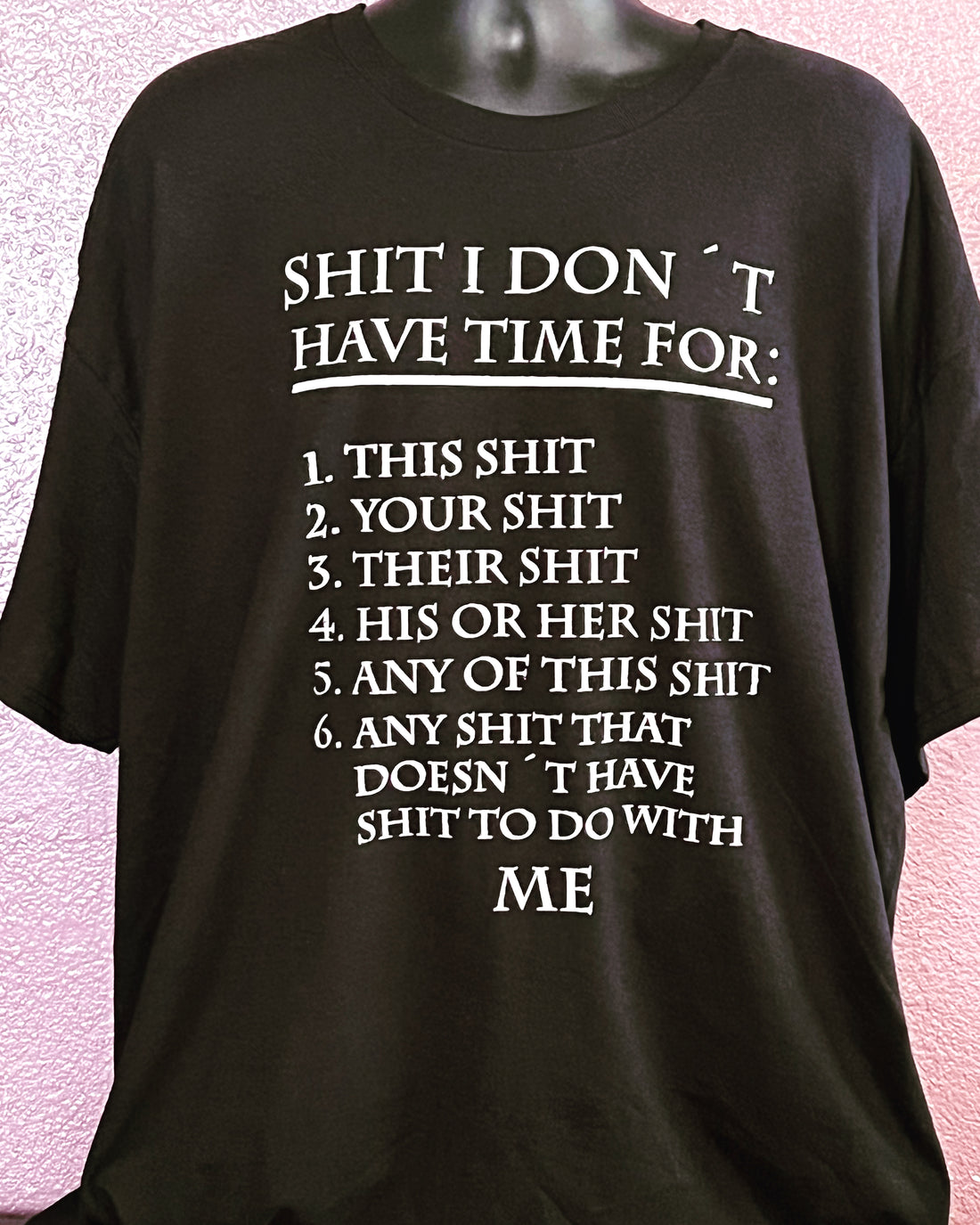 T-Shirt with Shit I Don’t Have Time For Graphic Design